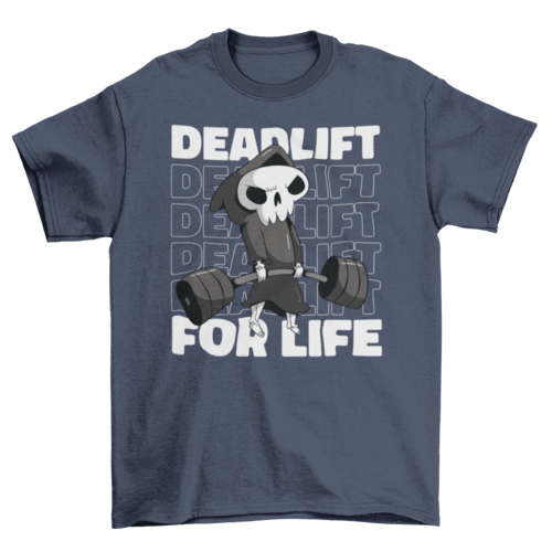 Deadlift for life weightlifting t-shirt