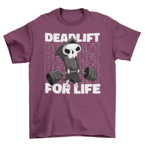 Deadlift for life weightlifting t-shirt