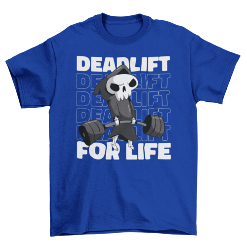 Deadlift for life weightlifting t-shirt